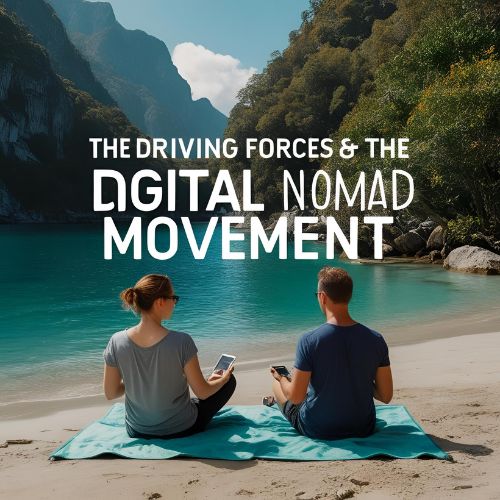 The Driving Forces Behind the Digital Nomad Movement